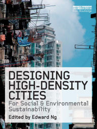Title: Designing High-Density Cities: For Social and Environmental Sustainability, Author: Edward Ng