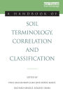 A Handbook of Soil Terminology, Correlation and Classification