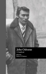 Title: John Osborne: A Casebook, Author: Patricia D. Denison