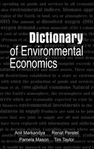 Title: Dictionary of Environmental Economics, Author: Anil Markandya