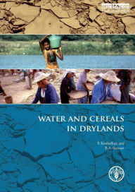 Title: Water and Cereals in Drylands, Author: Parviz Koohafkan