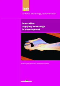 Title: UN Millennium Development Library: Innovation: Applying Knowledge in Development, Author: UN Millennium Project