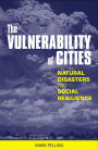 The Vulnerability of Cities: Natural Disasters and Social Resilience