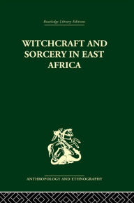 Title: Witchcraft and Sorcery in East Africa, Author: John Middleton