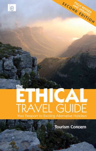 Title: The Ethical Travel Guide: Your Passport to Exciting Alternative Holidays, Author: Orely Minelli