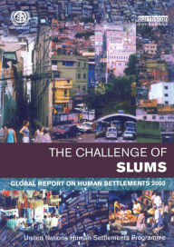 Title: The Challenge of Slums: Global Report on Human Settlements 2003, Author: United Nations Human Settlements Programme