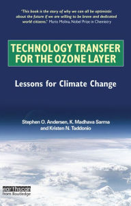 Title: Technology Transfer for the Ozone Layer: Lessons for Climate Change, Author: Stephen O. Andersen