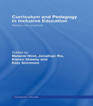 Title: Curriculum and Pedagogy in Inclusive Education: Values into practice, Author: Melanie Nind