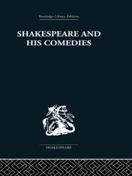 Title: Shakespeare and his Comedies, Author: John Russell Brown