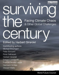 Title: Surviving the Century: Facing Climate Chaos and Other Global Challenges, Author: Herbert Girardet