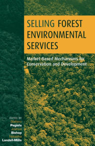 Title: Selling Forest Environmental Services: Market-Based Mechanisms for Conservation and Development, Author: Stefano Pagiola