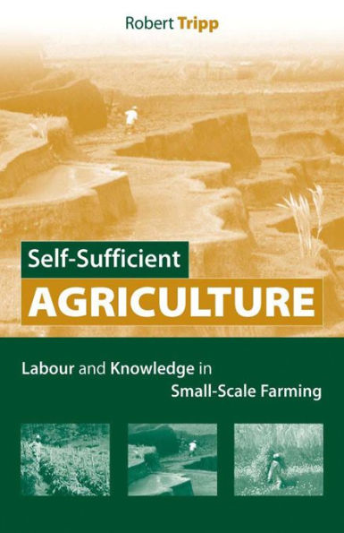 Self-Sufficient Agriculture: Labour and Knowledge in Small-Scale Farming