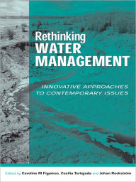 Title: Rethinking Water Management: Innovative Approaches to Contemporary Issues, Author: Caroline Figueres