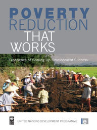 Title: Poverty Reduction that Works: Experience of Scaling Up Development Success, Author: Paul Steele