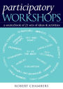 Participatory Workshops: A Sourcebook of 21 Sets of Ideas and Activities