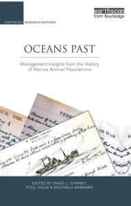 Title: Oceans Past: Management Insights from the History of Marine Animal Populations, Author: Poul Holm