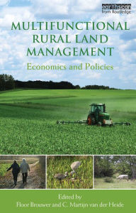 Title: Multifunctional Rural Land Management: Economics and Policies, Author: Floor Brouwer