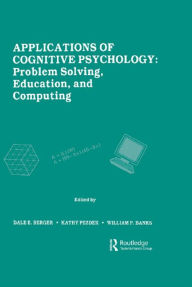 Title: Applications of Cognitive Psychology: Problem Solving, Education, and Computing, Author: Dale E. Berger