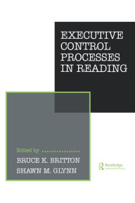Title: Executive Control Processes in Reading, Author: B. K. Britton