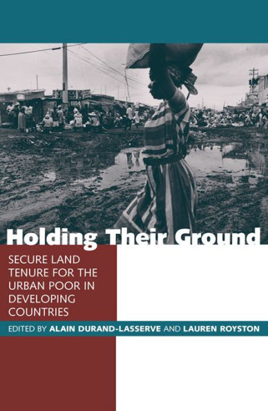 Holding Their Ground: Secure Land Tenure for the Urban Poor in Developing Countries