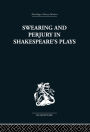 Swearing and Perjury in Shakespeare's Plays