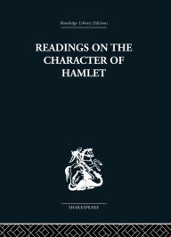 Title: Readings on the Character of Hamlet: compiled from over three hundred sources., Author: Claude C H Williamson