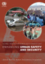 Enhancing Urban Safety and Security: Global Report on Human Settlements 2007