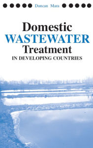 Title: Domestic Wastewater Treatment in Developing Countries, Author: Duncan Mara