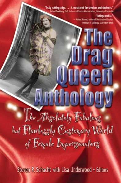 The Drag Queen Anthology: The Absolutely Fabulous but Flawlessly Customary World of Female Impersonators