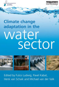 Title: Climate Change Adaptation in the Water Sector, Author: Fulco Ludwig