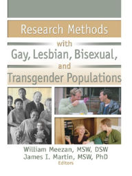 Title: Research Methods with Gay, Lesbian, Bisexual, and Transgender Populations, Author: William Meezan