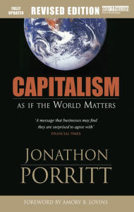 Title: Capitalism as if the World Matters, Author: Jonathon Porritt