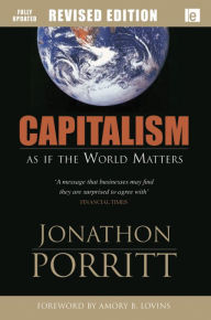 Title: Capitalism: As If the World Matters, Author: Jonathon Porritt