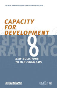 Title: Capacity for Development: New Solutions to Old Problems, Author: Carlos Lopes