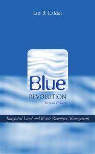 Title: Blue Revolution: Integrated Land and Water Resources Management, Author: Ian Calder