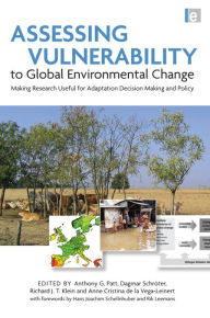 Title: Assessing Vulnerability to Global Environmental Change: Making Research Useful for Adaptation Decision Making and Policy, Author: Richard J. T. Klein