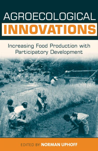 Agroecological Innovations: Increasing Food Production with Participatory Development