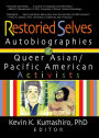 Restoried Selves: Autobiographies of Queer Asian / Pacific American Activists