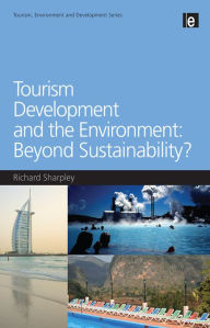 Title: Tourism Development and the Environment: Beyond Sustainability?, Author: Richard Sharpley