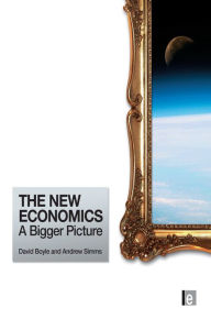 Title: The New Economics: A Bigger Picture, Author: Andrew Simms