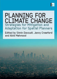 Title: Planning for Climate Change: Strategies for Mitigation and Adaptation for Spatial Planners, Author: Simin Davoudi