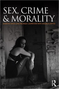 Title: Sex, Crime and Morality, Author: Sharon Hayes
