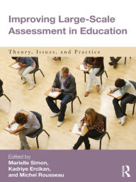 Title: Improving Large-Scale Assessment in Education: Theory, Issues, and Practice, Author: Marielle Simon