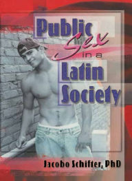 Title: Public Sex in a Latin Society, Author: Jacobo Schifter