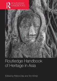 Title: Routledge Handbook of Heritage in Asia, Author: Patrick Daly