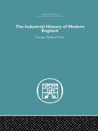 Title: The Industrial History of Modern England, Author: George Herbert Perris