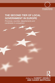 Title: The Second Tier of Local Government in Europe: Provinces, Counties, Départements and Landkreise in Comparison, Author: Hubert Heinelt