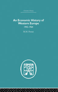 Title: An Economic History of Western Europe 1945-1964, Author: M.M Postan