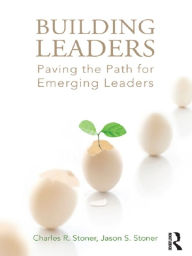 Title: Building Leaders: Paving the Path for Emerging Leaders, Author: Charles Stoner