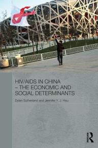 Title: HIV/AIDS in China - The Economic and Social Determinants, Author: Dylan Sutherland